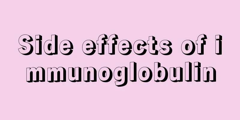 Side effects of immunoglobulin
