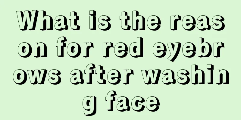 What is the reason for red eyebrows after washing face