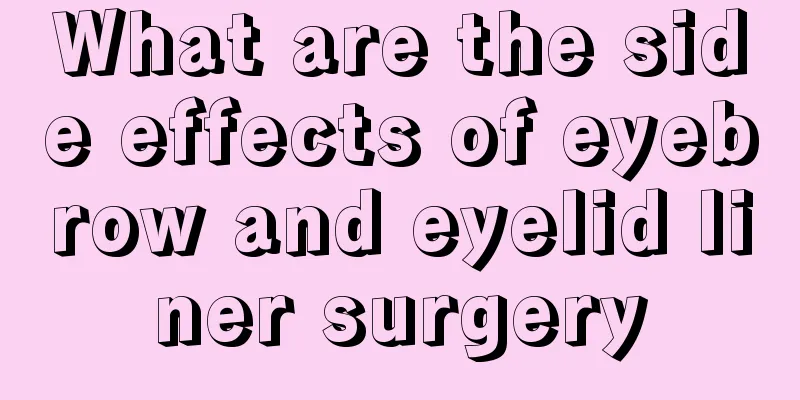 What are the side effects of eyebrow and eyelid liner surgery