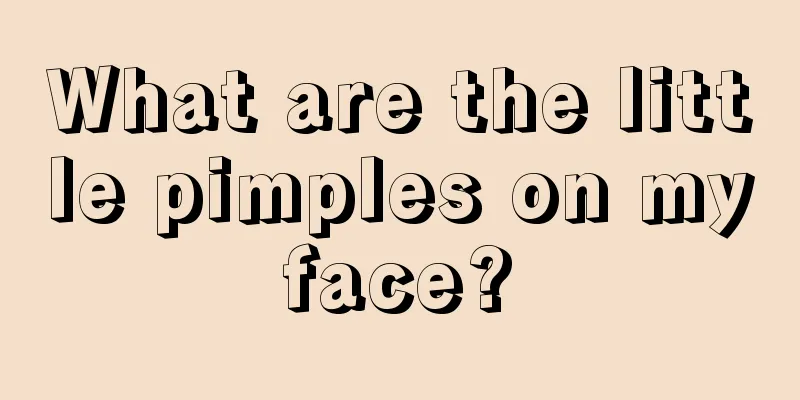 What are the little pimples on my face? 