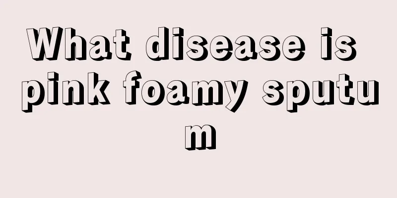 What disease is pink foamy sputum