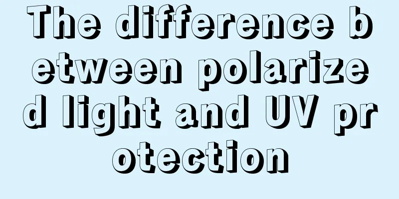 The difference between polarized light and UV protection