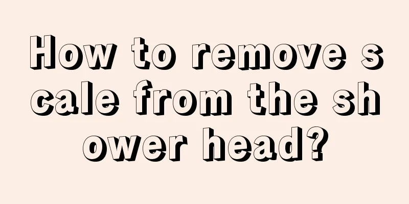 How to remove scale from the shower head?