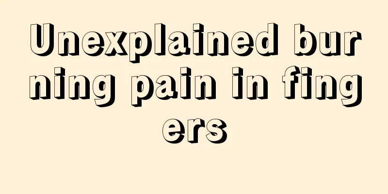 Unexplained burning pain in fingers
