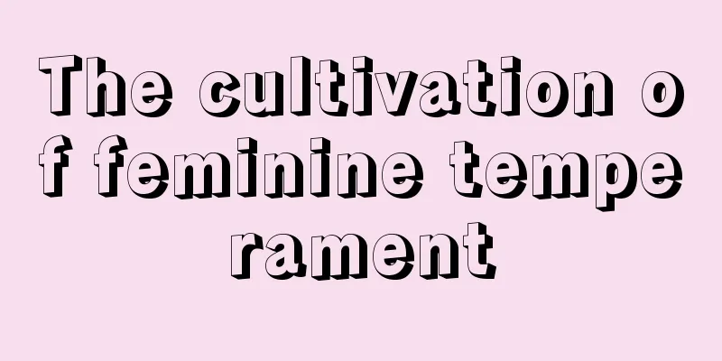 The cultivation of feminine temperament