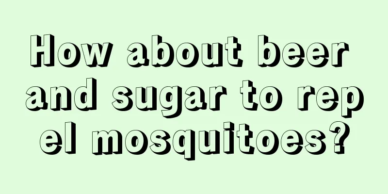 How about beer and sugar to repel mosquitoes?