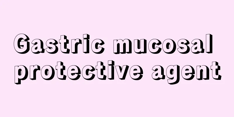 Gastric mucosal protective agent