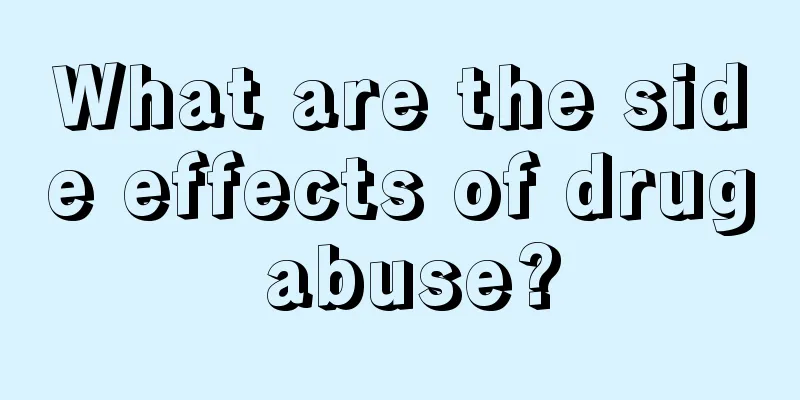 What are the side effects of drug abuse?