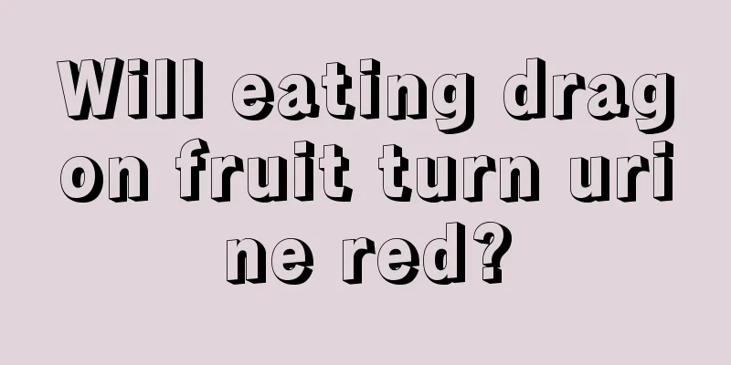 Will eating dragon fruit turn urine red?