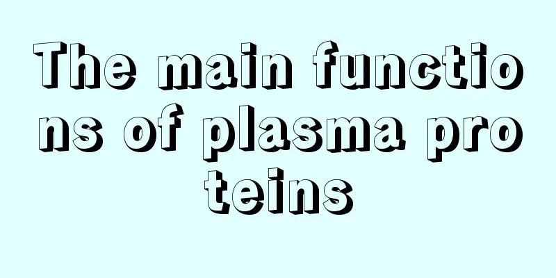 The main functions of plasma proteins