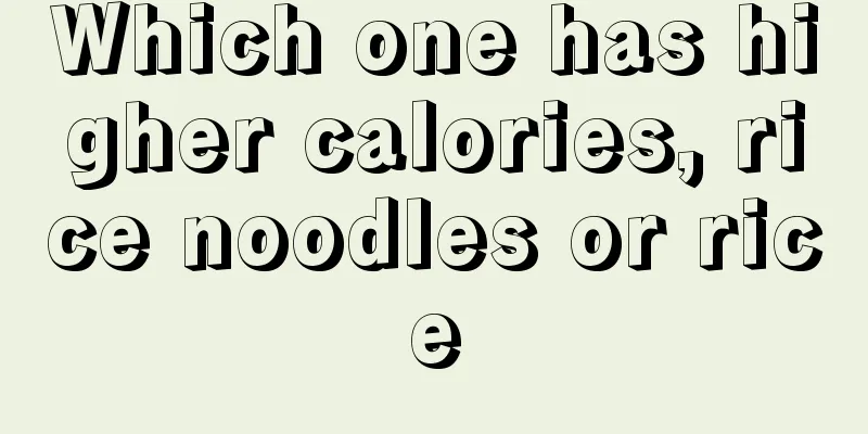 Which one has higher calories, rice noodles or rice