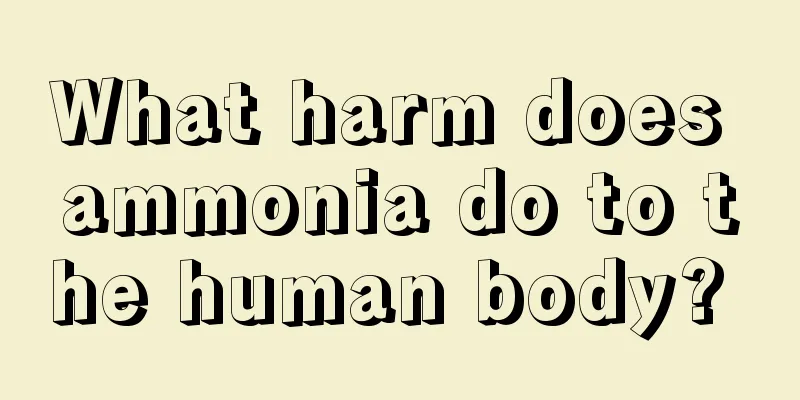 What harm does ammonia do to the human body? 