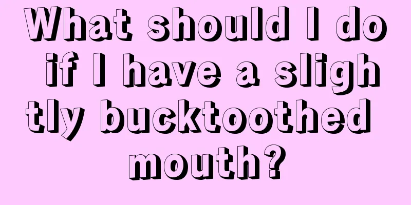What should I do if I have a slightly bucktoothed mouth?