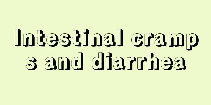 Intestinal cramps and diarrhea