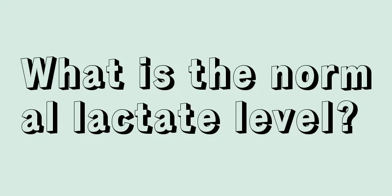 What is the normal lactate level? 