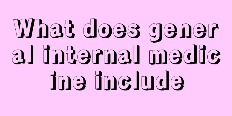 What does general internal medicine include