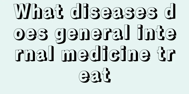 What diseases does general internal medicine treat