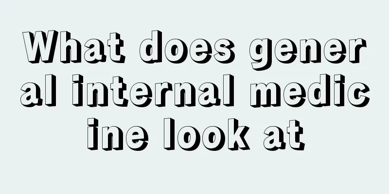 What does general internal medicine look at