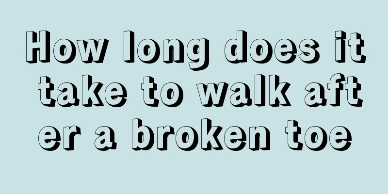 How long does it take to walk after a broken toe