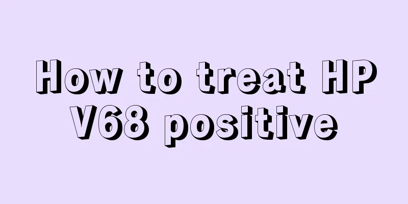 How to treat HPV68 positive
