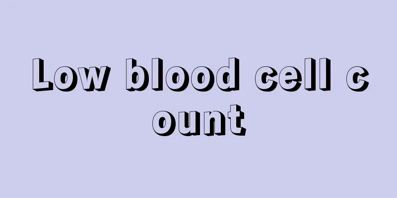 Low blood cell count