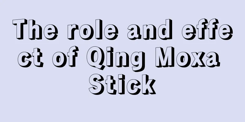 The role and effect of Qing Moxa Stick