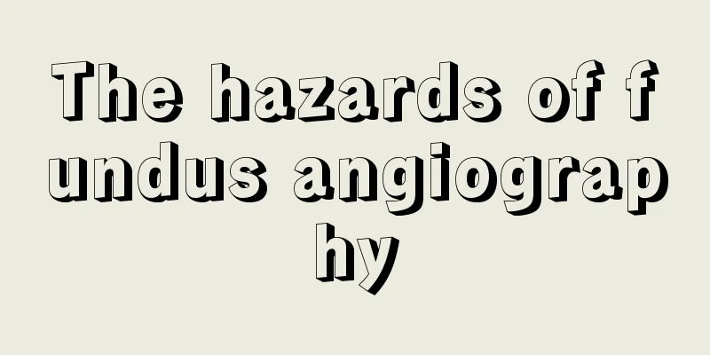 The hazards of fundus angiography