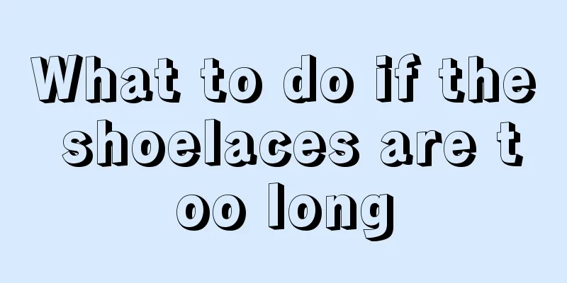 What to do if the shoelaces are too long