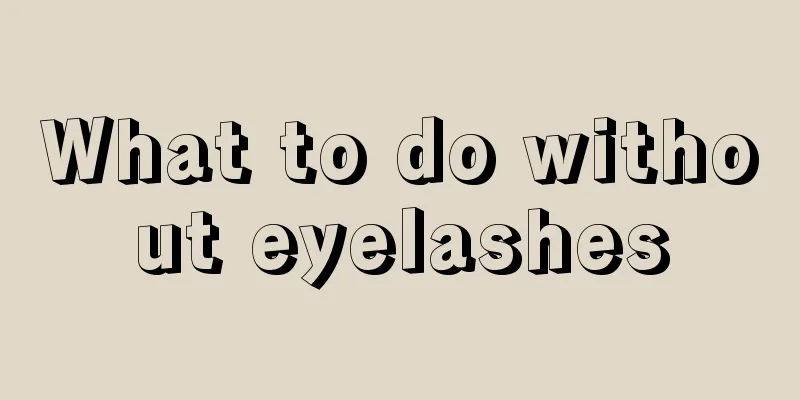What to do without eyelashes
