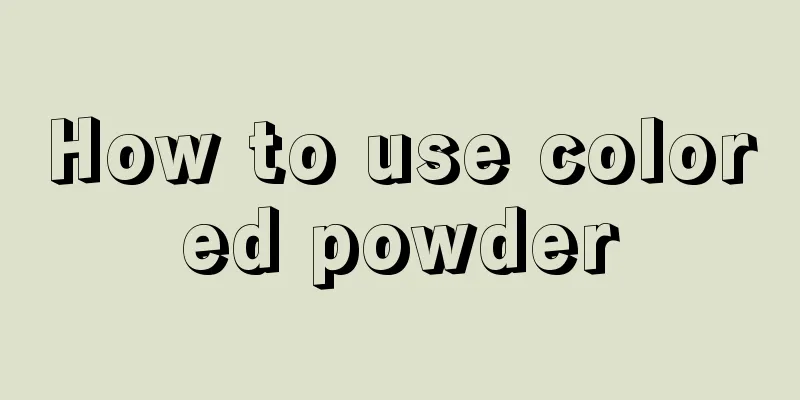 How to use colored powder