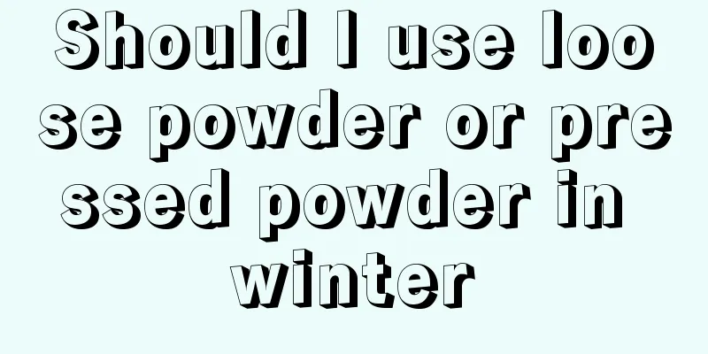 Should I use loose powder or pressed powder in winter