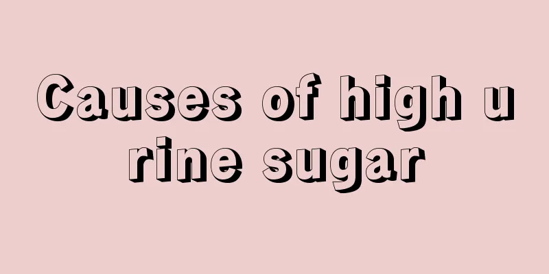 Causes of high urine sugar