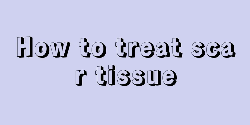 How to treat scar tissue