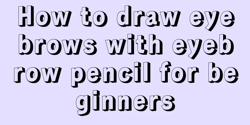 How to draw eyebrows with eyebrow pencil for beginners