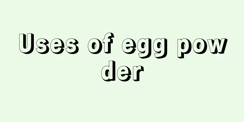 Uses of egg powder
