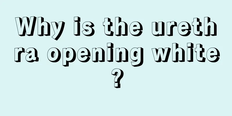 Why is the urethra opening white?