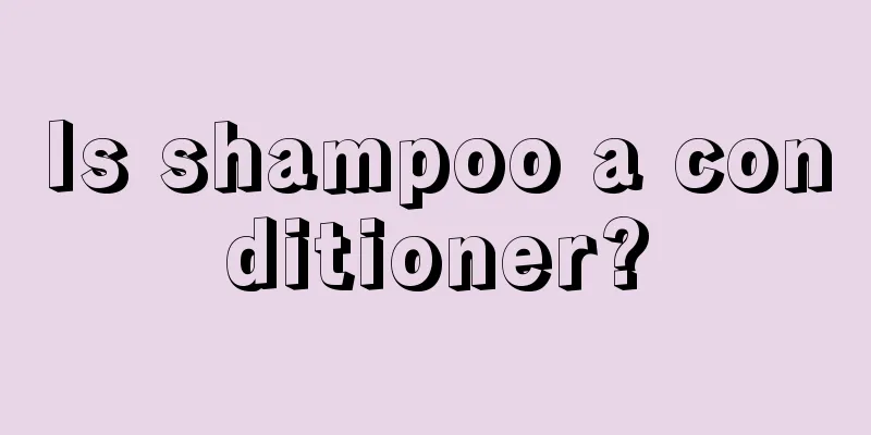 Is shampoo a conditioner?