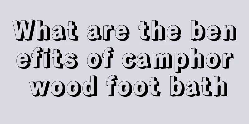 What are the benefits of camphor wood foot bath
