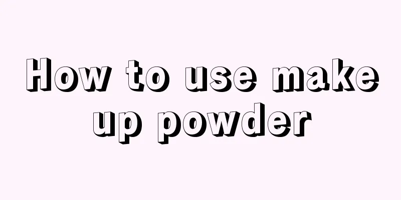 How to use makeup powder
