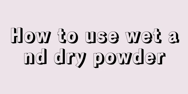 How to use wet and dry powder