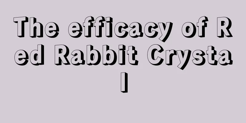 The efficacy of Red Rabbit Crystal