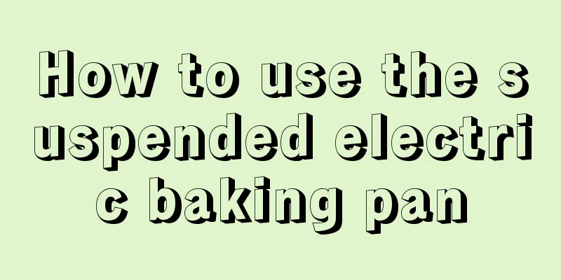 How to use the suspended electric baking pan