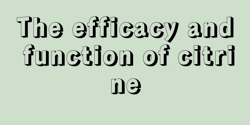 The efficacy and function of citrine