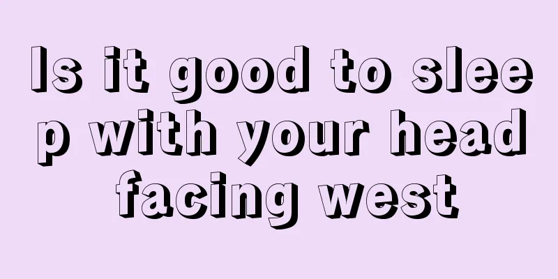 Is it good to sleep with your head facing west