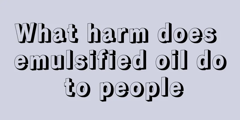 What harm does emulsified oil do to people