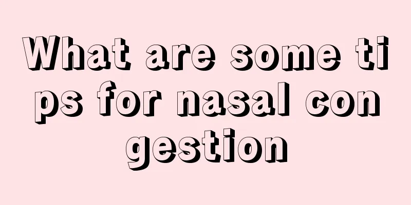 What are some tips for nasal congestion