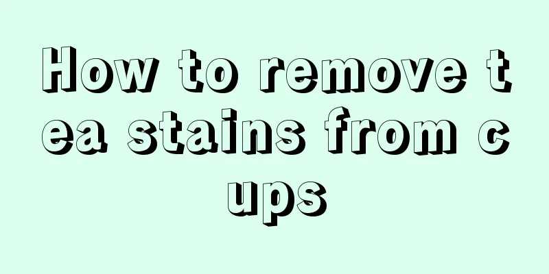 How to remove tea stains from cups