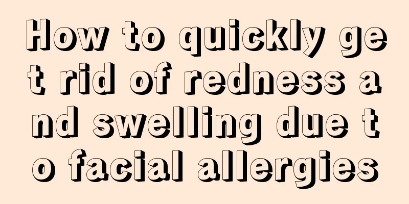 How to quickly get rid of redness and swelling due to facial allergies