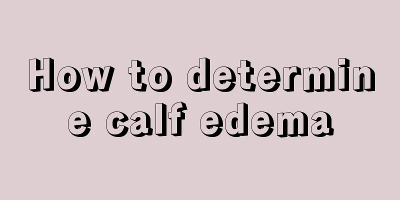 How to determine calf edema