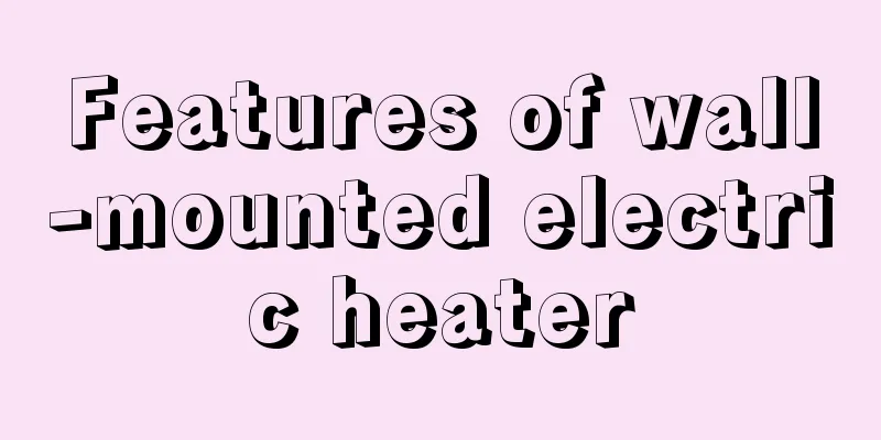 Features of wall-mounted electric heater